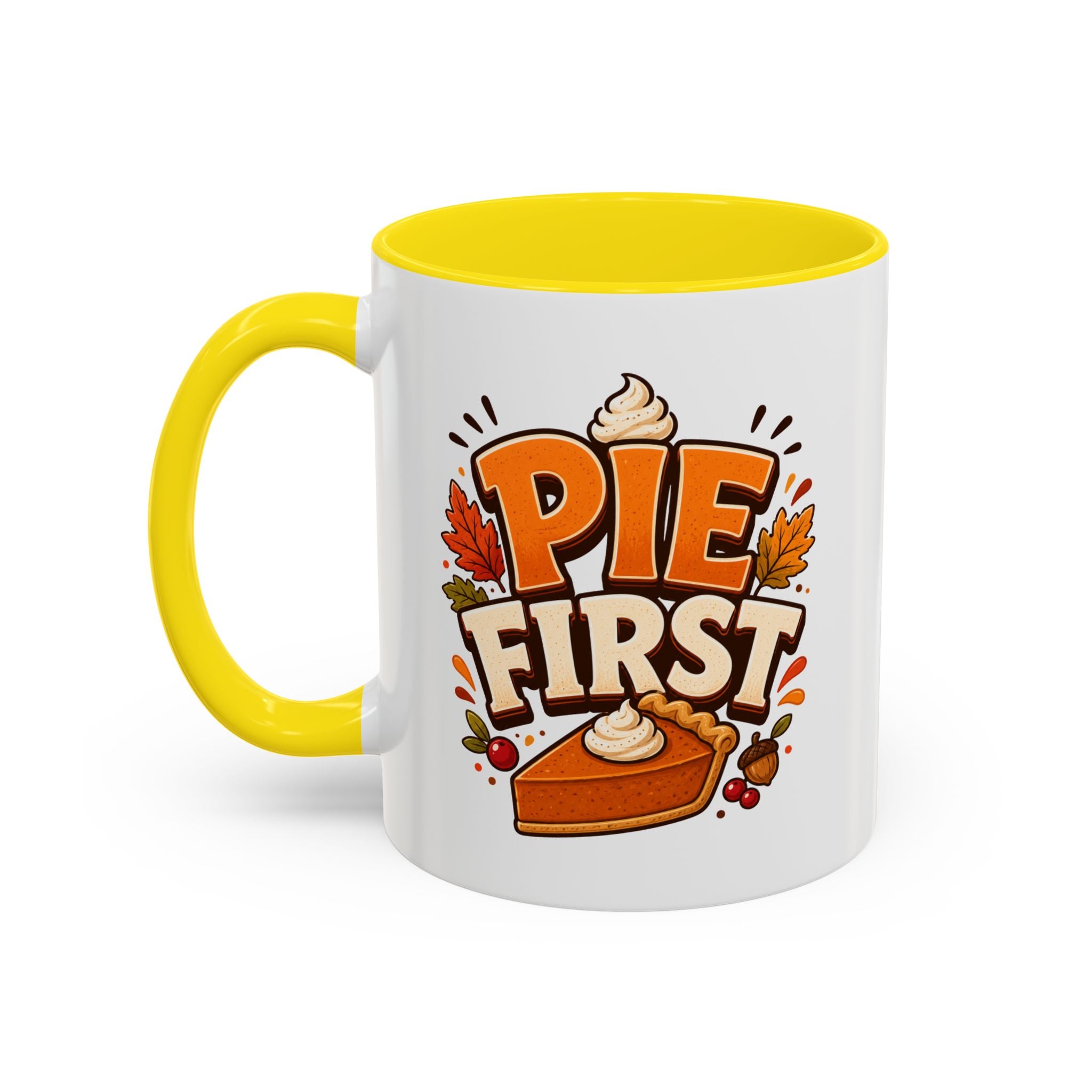 Thanksgiving Mug Pie First Coffee Mug — Funny Thanksgiving Autumn Pie Lover Accent Mug