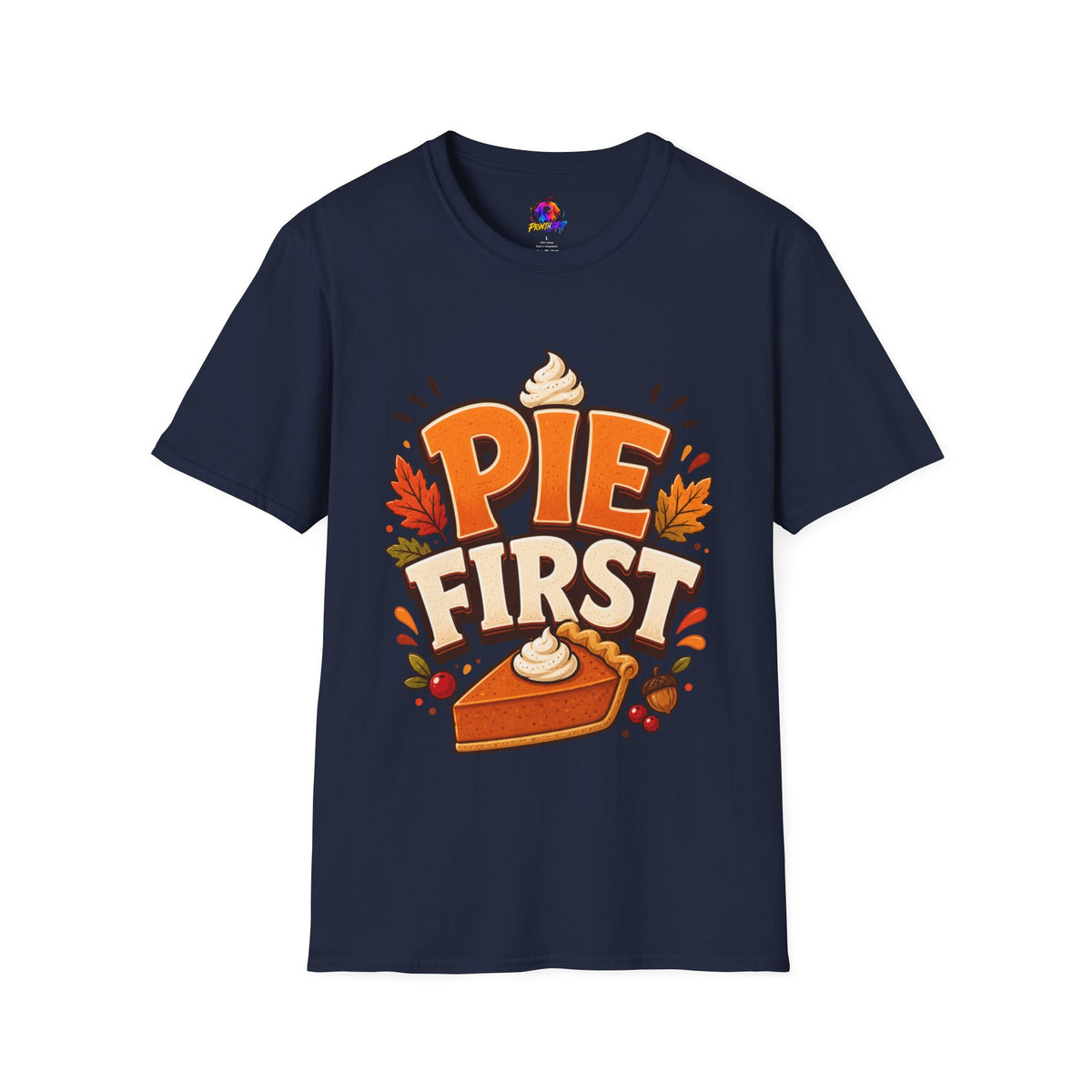 Thanksgiving T-Shirt Pie First T-Shirt — Funny Thanksgiving Pumpkin Pie Graphic Tee
