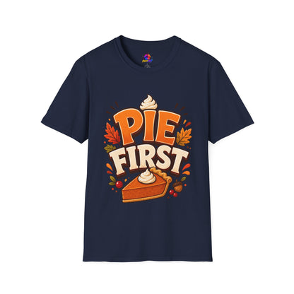 Pie First T-Shirt — Funny Thanksgiving Pumpkin Pie Graphic Tee
