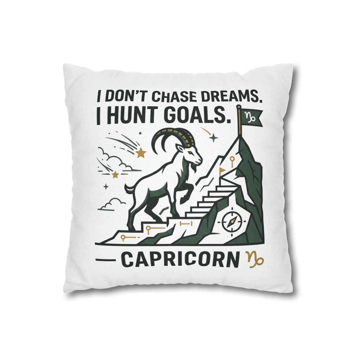 Capricorn Goal-Getter Pillowcase — "I Don't Chase Dreams, I Hunt Goals" Zodiac Decor
