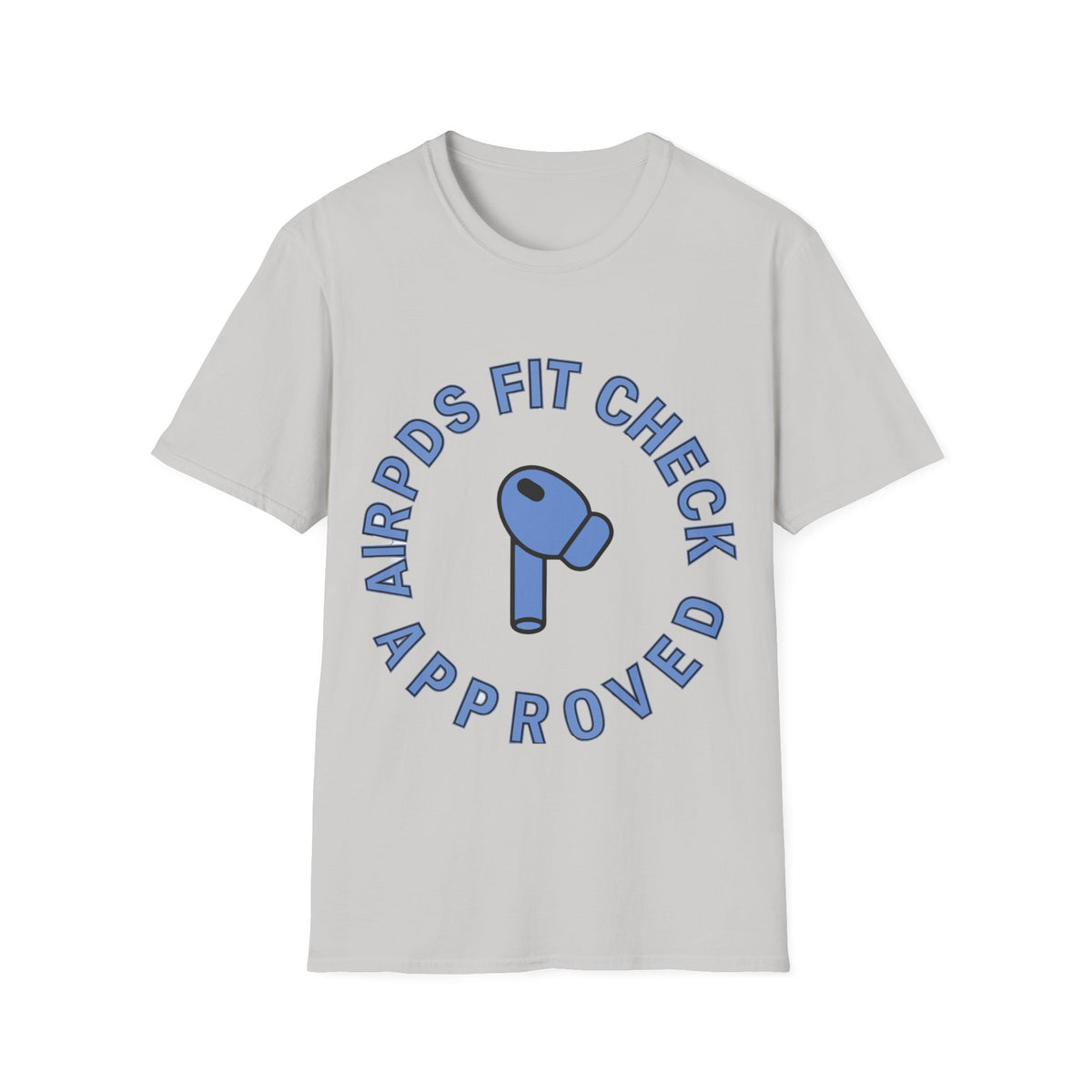 T‑Shirt — “AirPods Fit Check Approved” Graphic Tee - Trending Now - August 2026