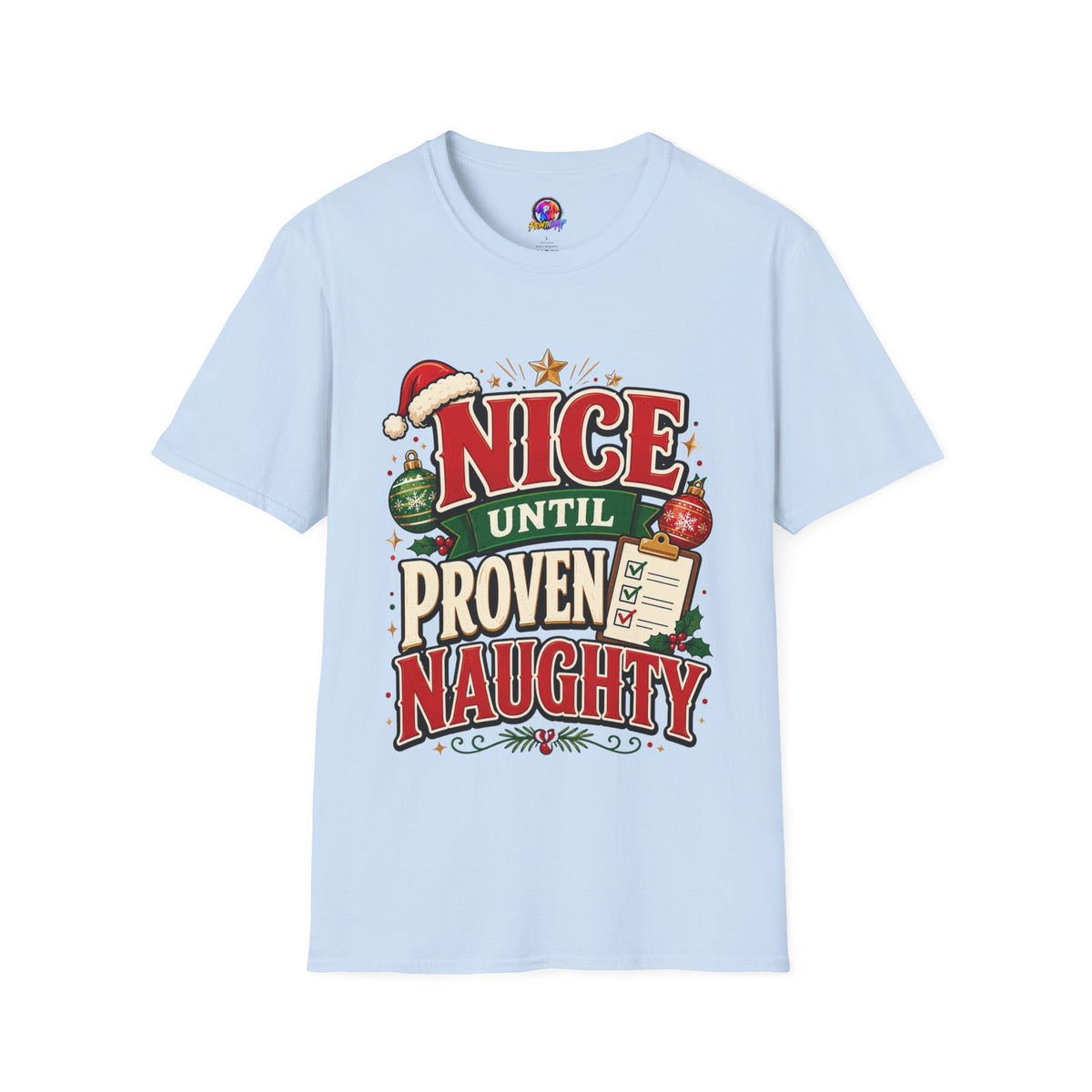 Christmas T-Shirt — "Nice Until Proven Naughty" Holiday Tee