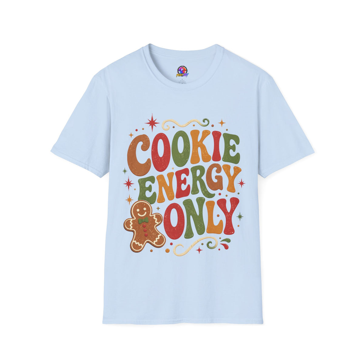 Cookie Energy Only T-Shirt — Festive Gingerbread Holiday Tee
