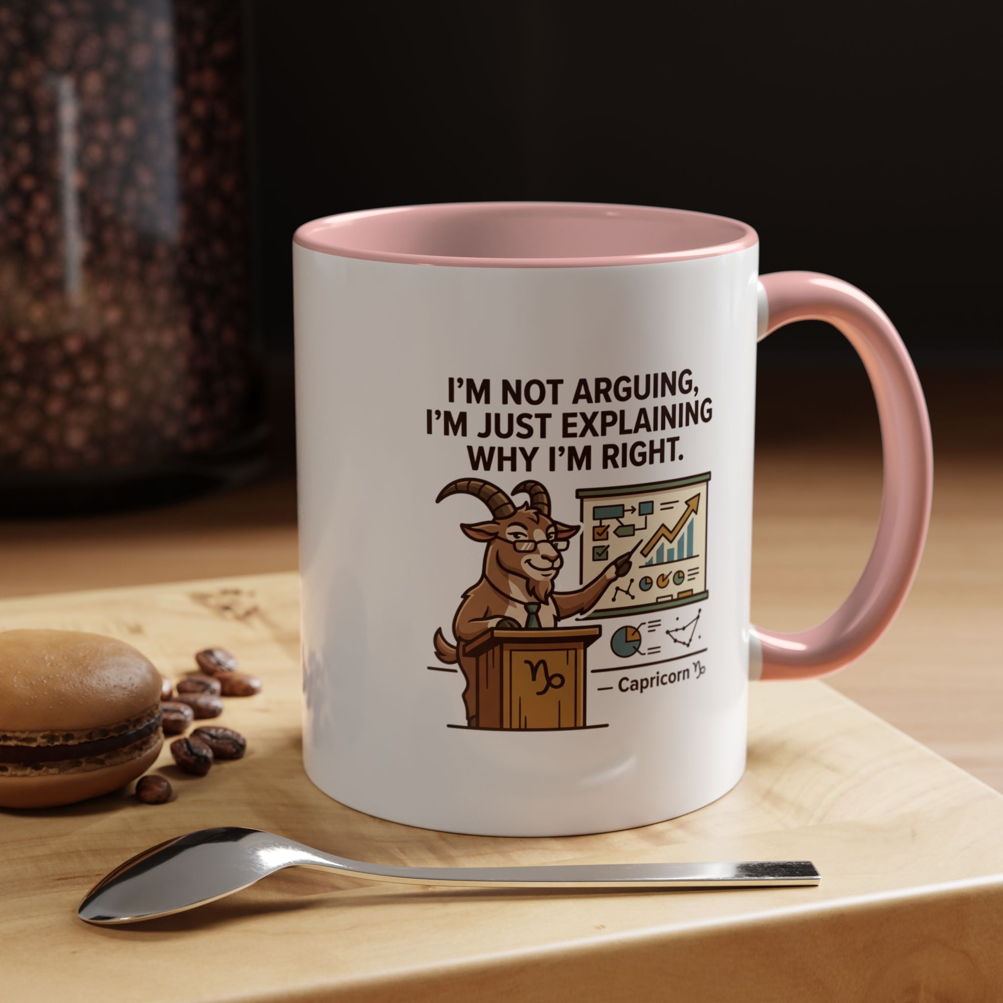 Capricorn Mug – “I’m Not Arguing, I’m Just Explaining Why I’m Right” Coffee Mug