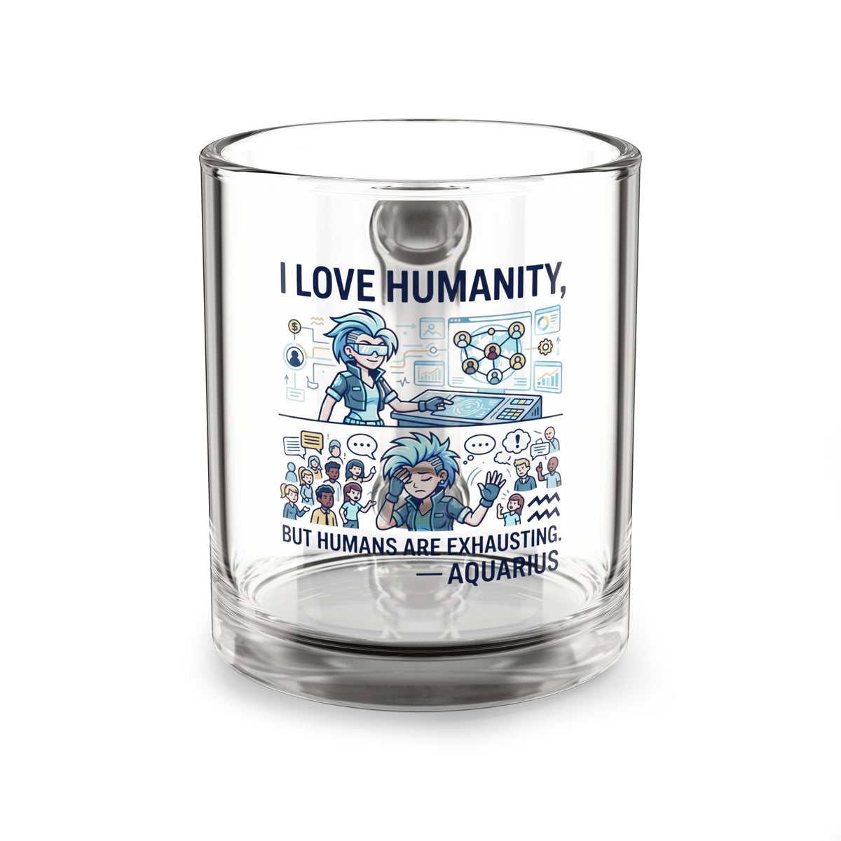 Aquarius Glass Mug – “I Love Humanity, But Humans Are Exhausting” Astrological Coffee Cup