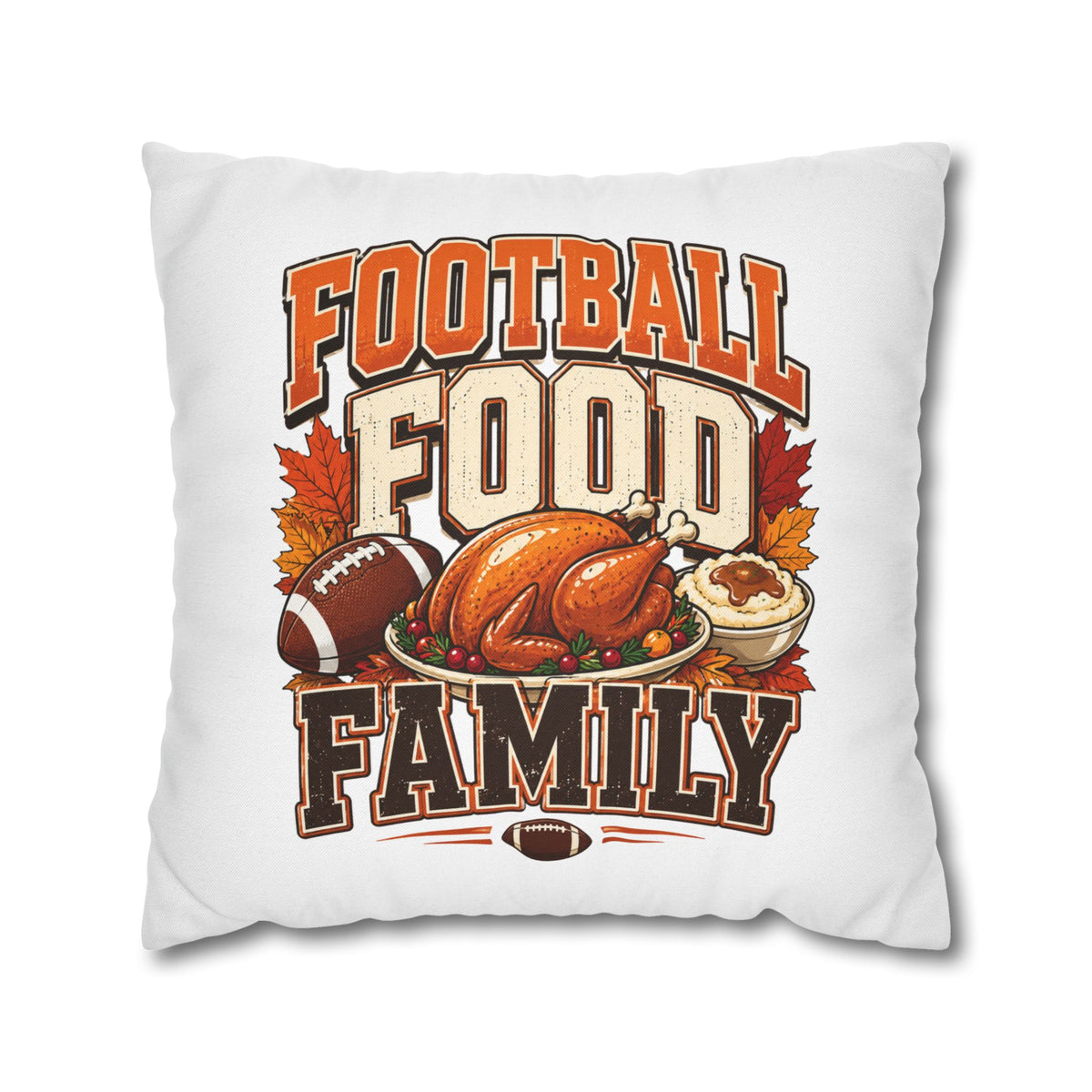 Thanksgiving Football, Food & Family Throw Pillowcase — Thanksgiving Game Day Decoration