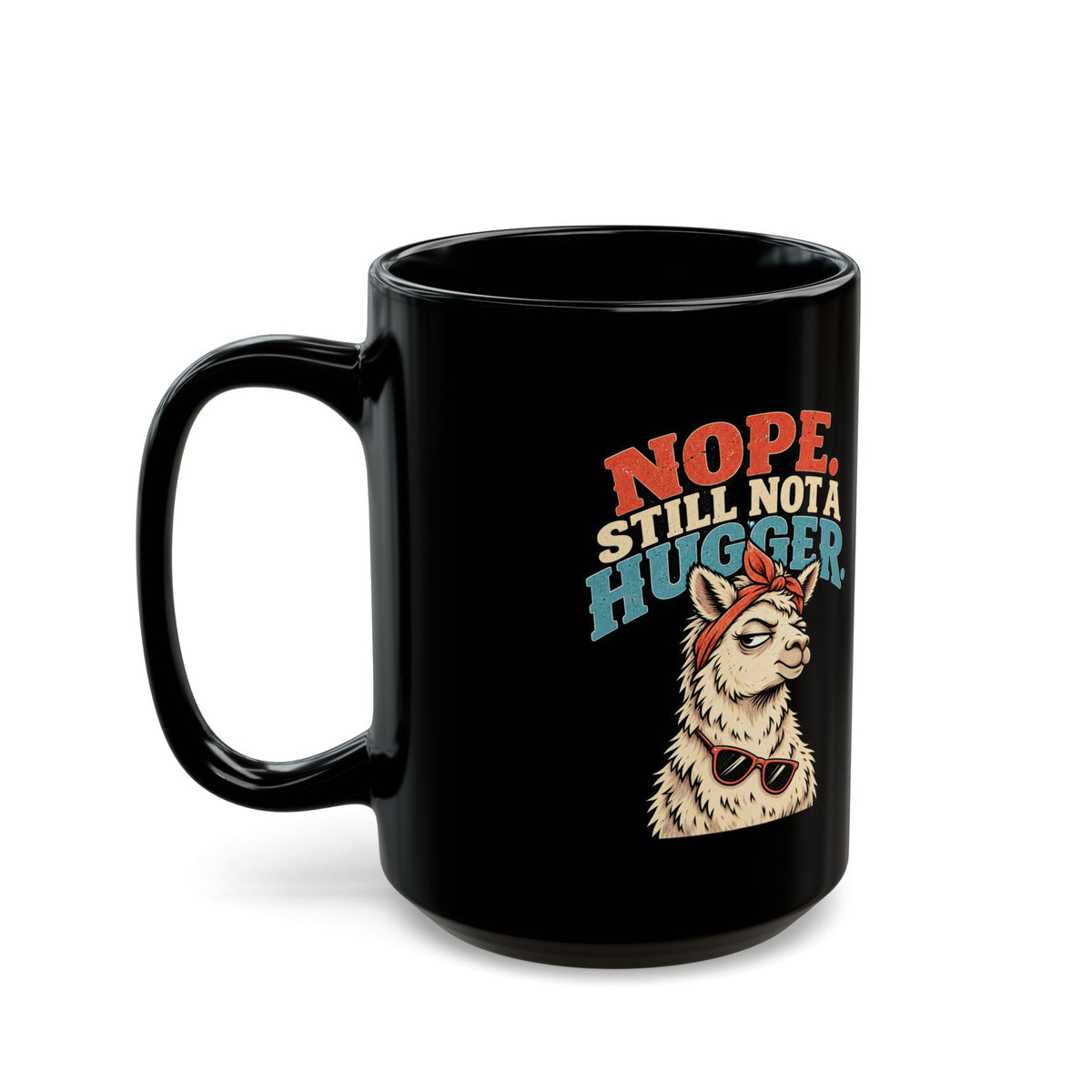 Nope. Still Not a Hugger. Llama Funny  Black Coffee Mug (11oz/15oz)