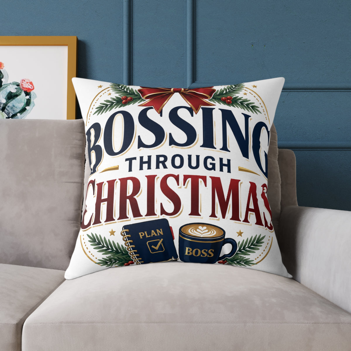 Christmas Pillow — "Bossing Through Christmas" Festive Square Throw Pillow