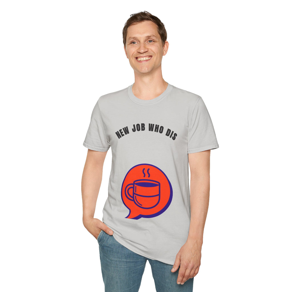 T-Shirt — "New Job Who Dis" Funny New Job Coffee Tee - Trending Now - September 2026