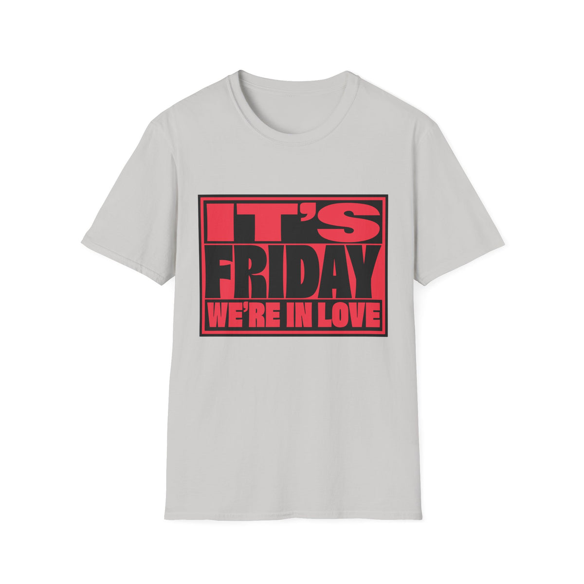 It's Friday We're In Love T‑Shirt - Trending Now - August 2026
