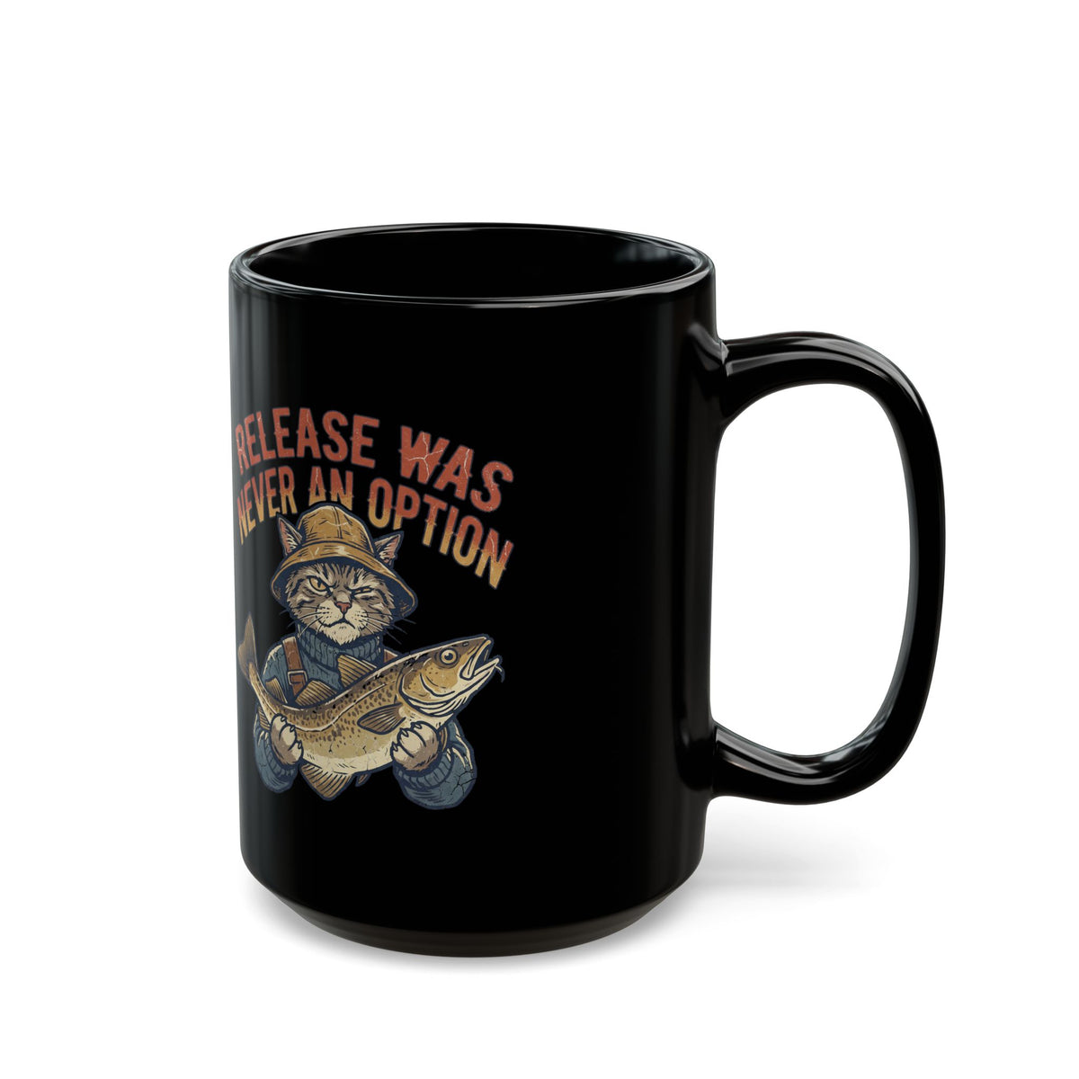 Funny Fishing Cat Mug — "Release Was Never an Option" Black Coffee Cup (11oz/15oz)