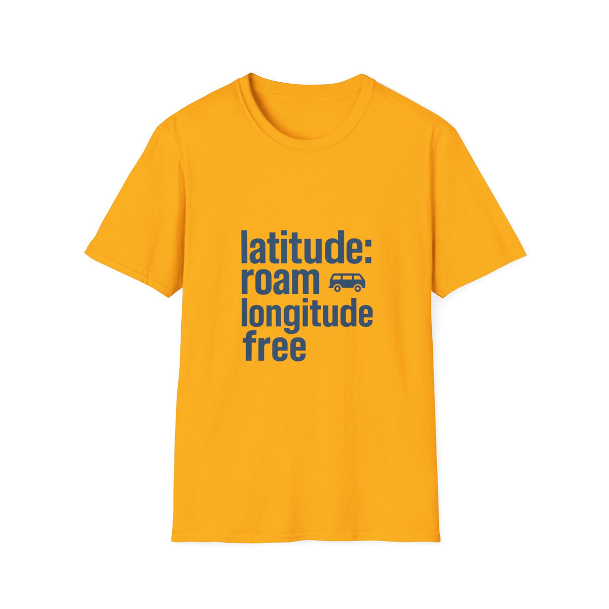 Latitude: roam longtitude free T-Shirt - Trending Now - August 2026
