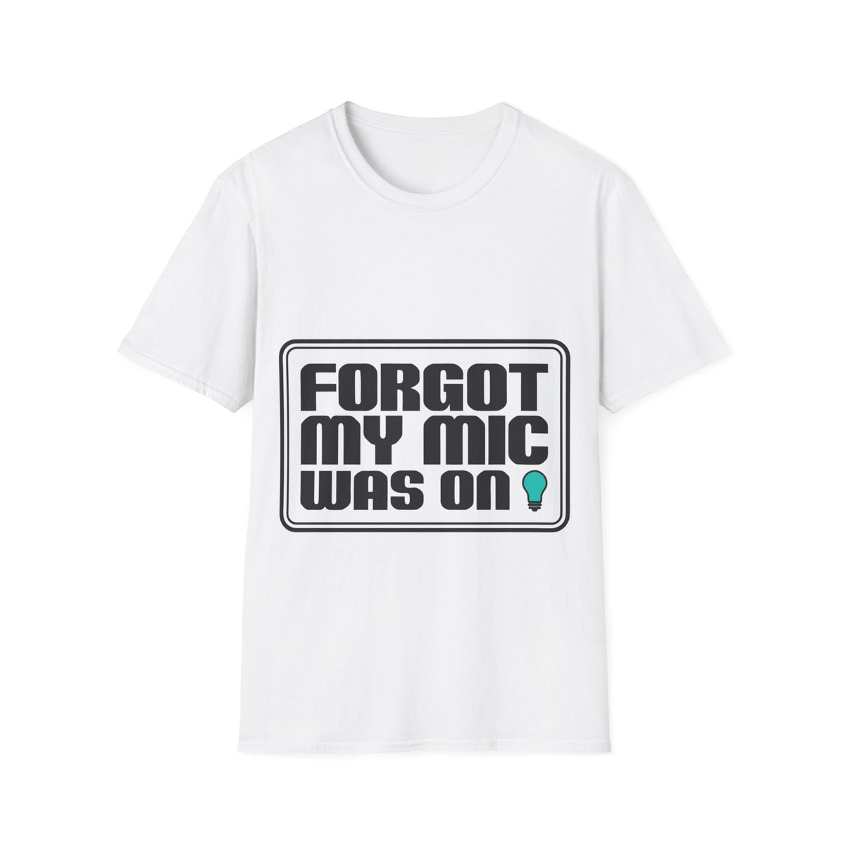 Forgot My Mic Was On T-Shirt — Funny Zoom Meeting Shirt for Remote Workers- Trending Now - September 2026