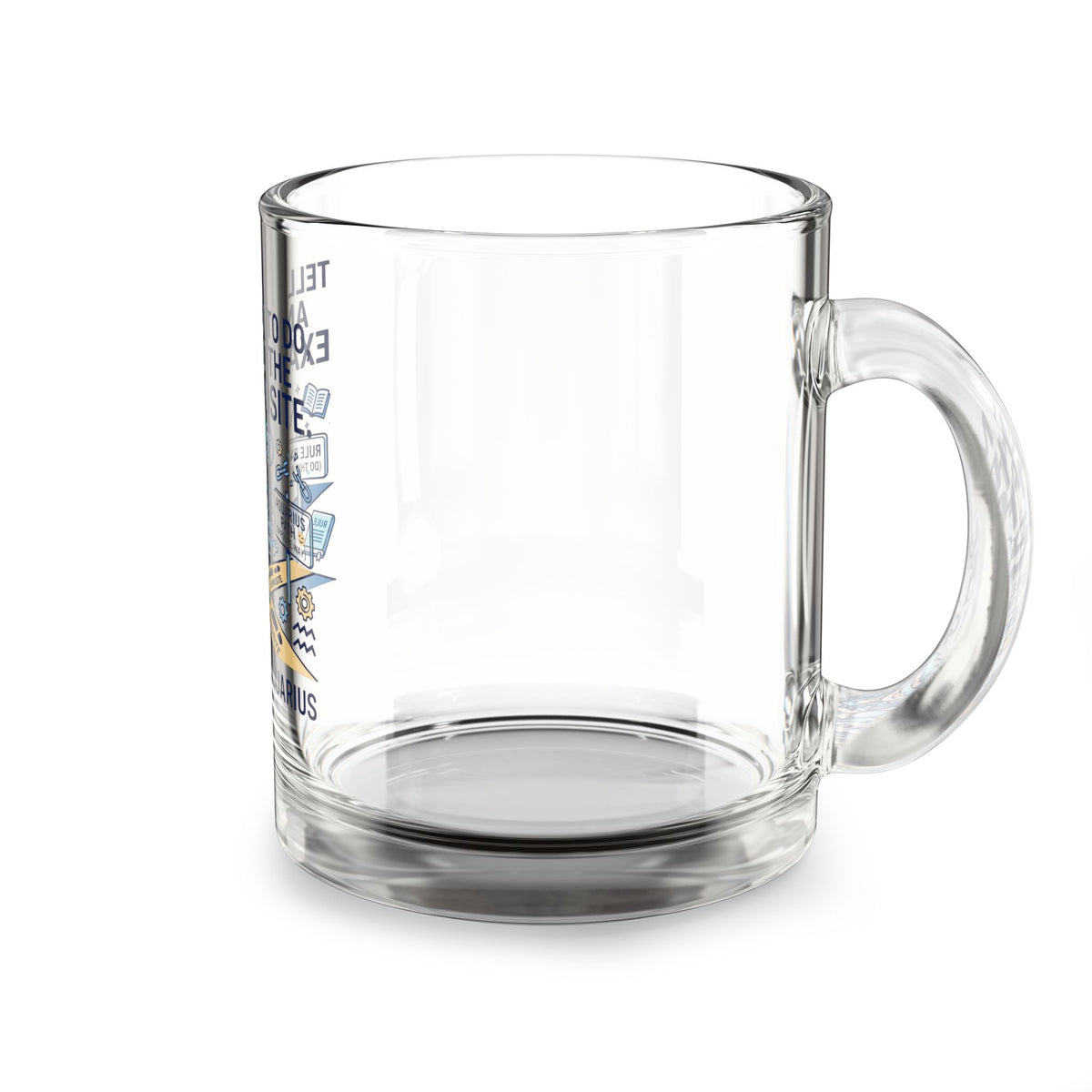 Aquarius Glass Mug – 'Tell Me What To Do, I'll Do The Exact Opposite' 10oz