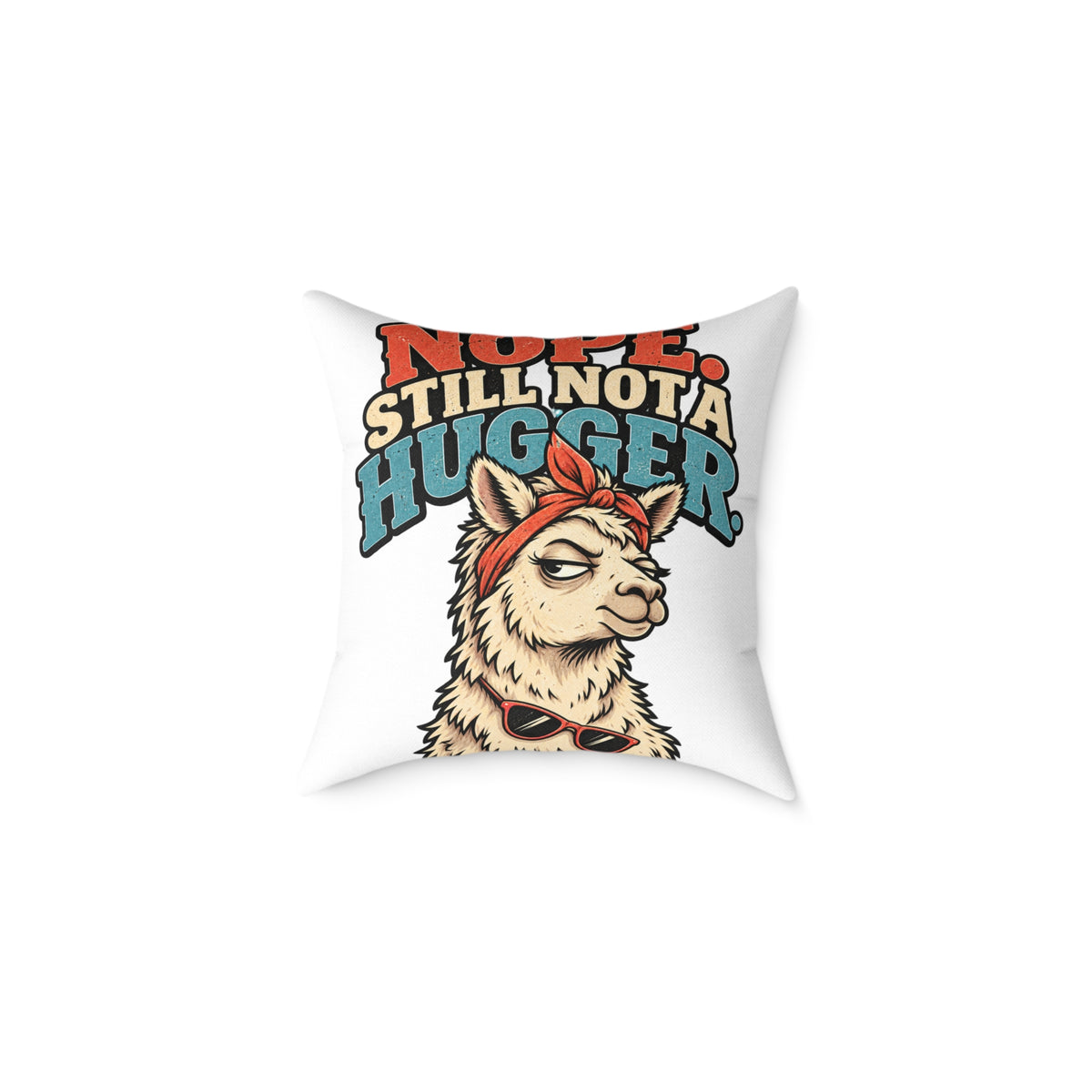 Nope Still Not a Hugger Pillow — Funny Llama Throw Pillow for Introverts