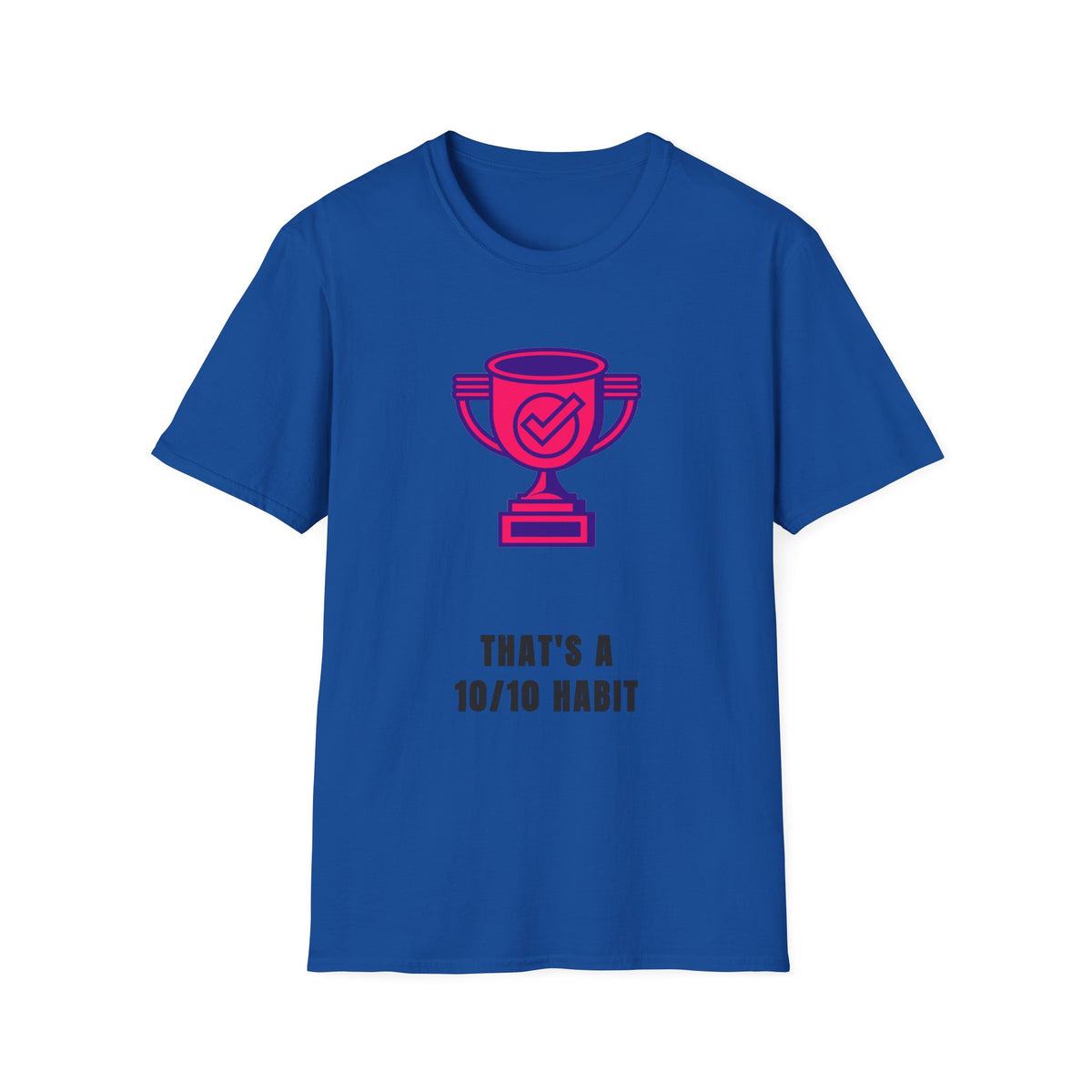 T-Shirt — Pink Trophy Graphic "That's A 10/10 Habit" Casual Motivational Tee - Trending Now - September 2026