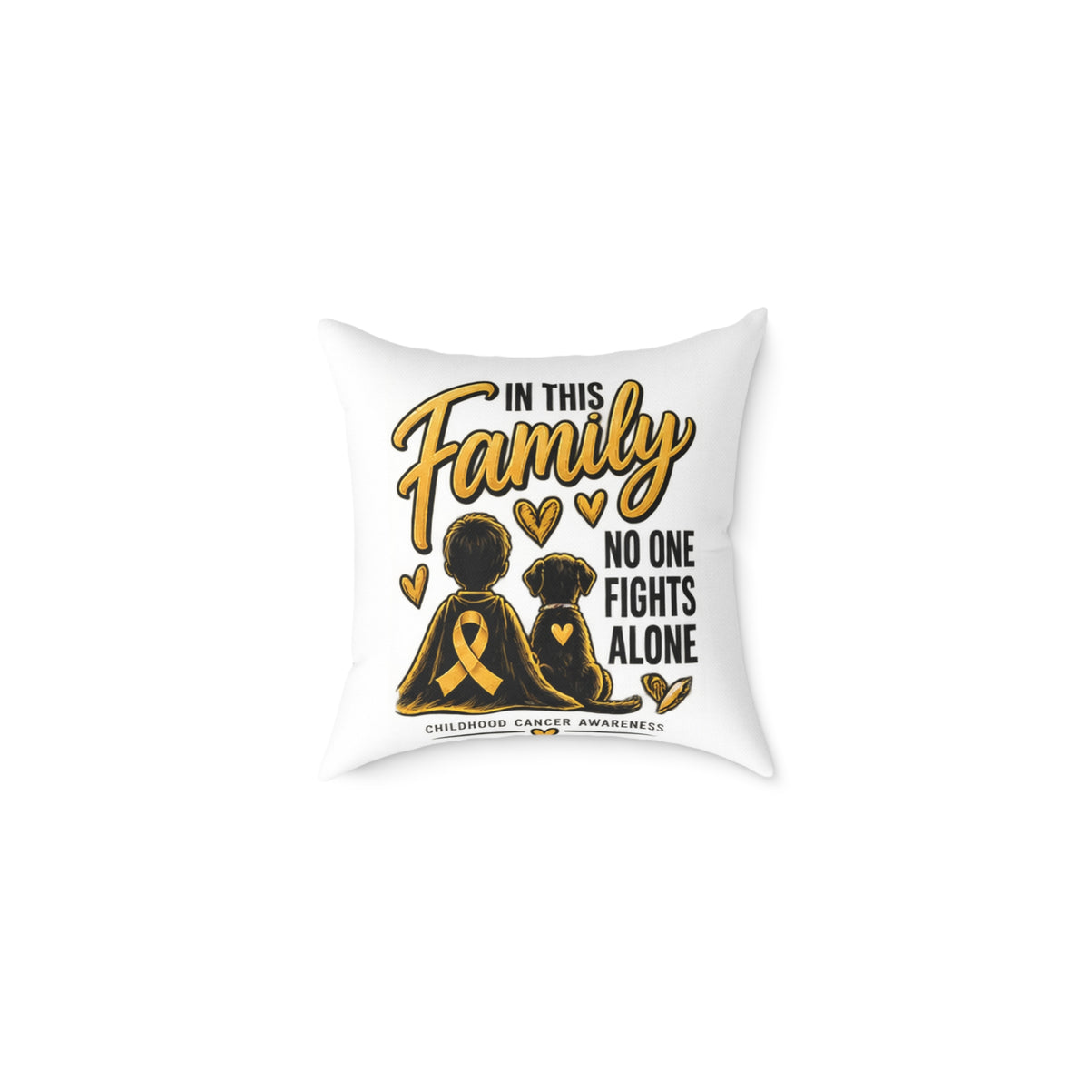 Childhood Cancer Awareness Square Pillow — "In This Family No One Fights Alone"