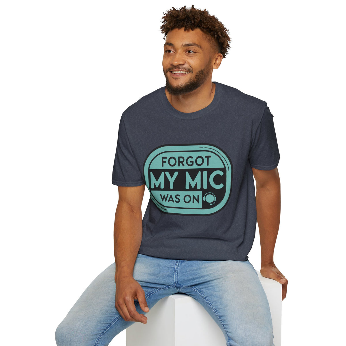 Forgot My Mic Was On T-Shirt — Funny Podcast/Streaming Tee - Trending Now - August 2026
