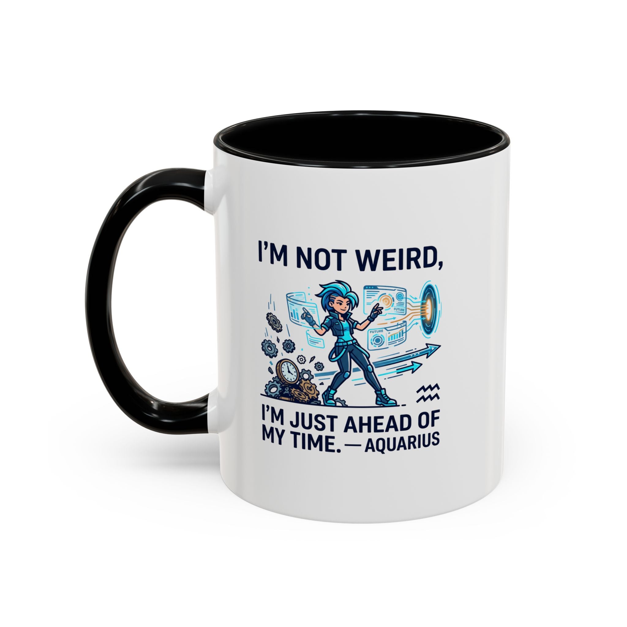 Aquarius Zodiac Coffee Mug — "I'm Not Weird, I'm Just Ahead of My Time" Accent Mug