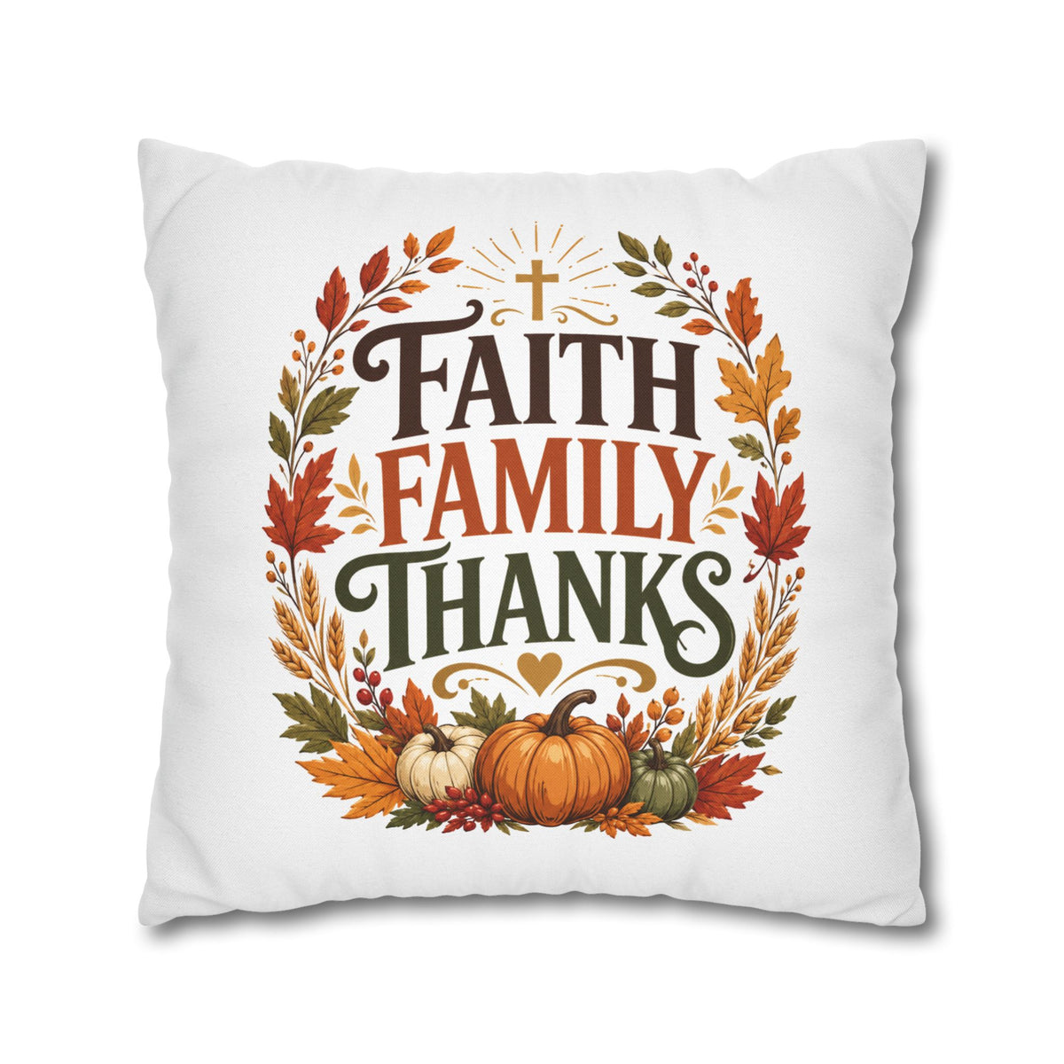 Thanksgiving Faith Family Thanks Fall Pillowcase — Thanksgiving Autumn Decorative Throw Pillow