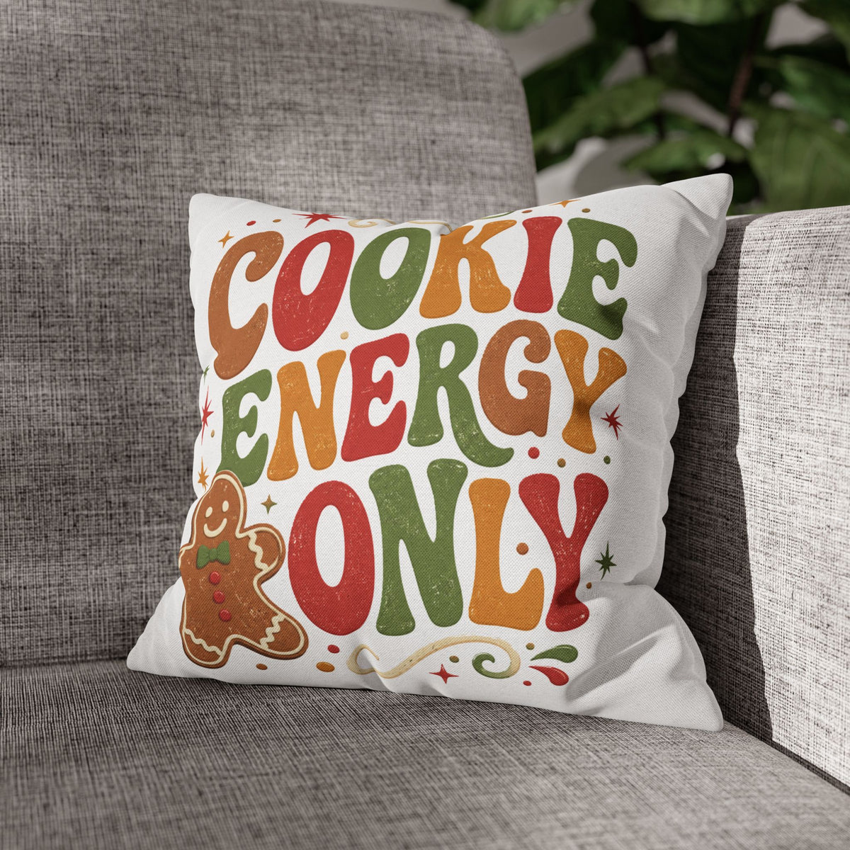 Christmas Cookie Energy Only Pillowcase — Festive Gingerbread Holiday Throw Pillow Cover
